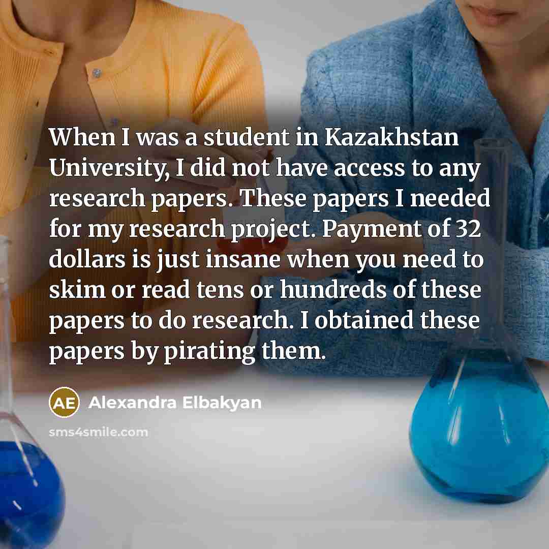 “When I was a student in Kazakhstan University, I did…” quote by Alexandra Elbakyan