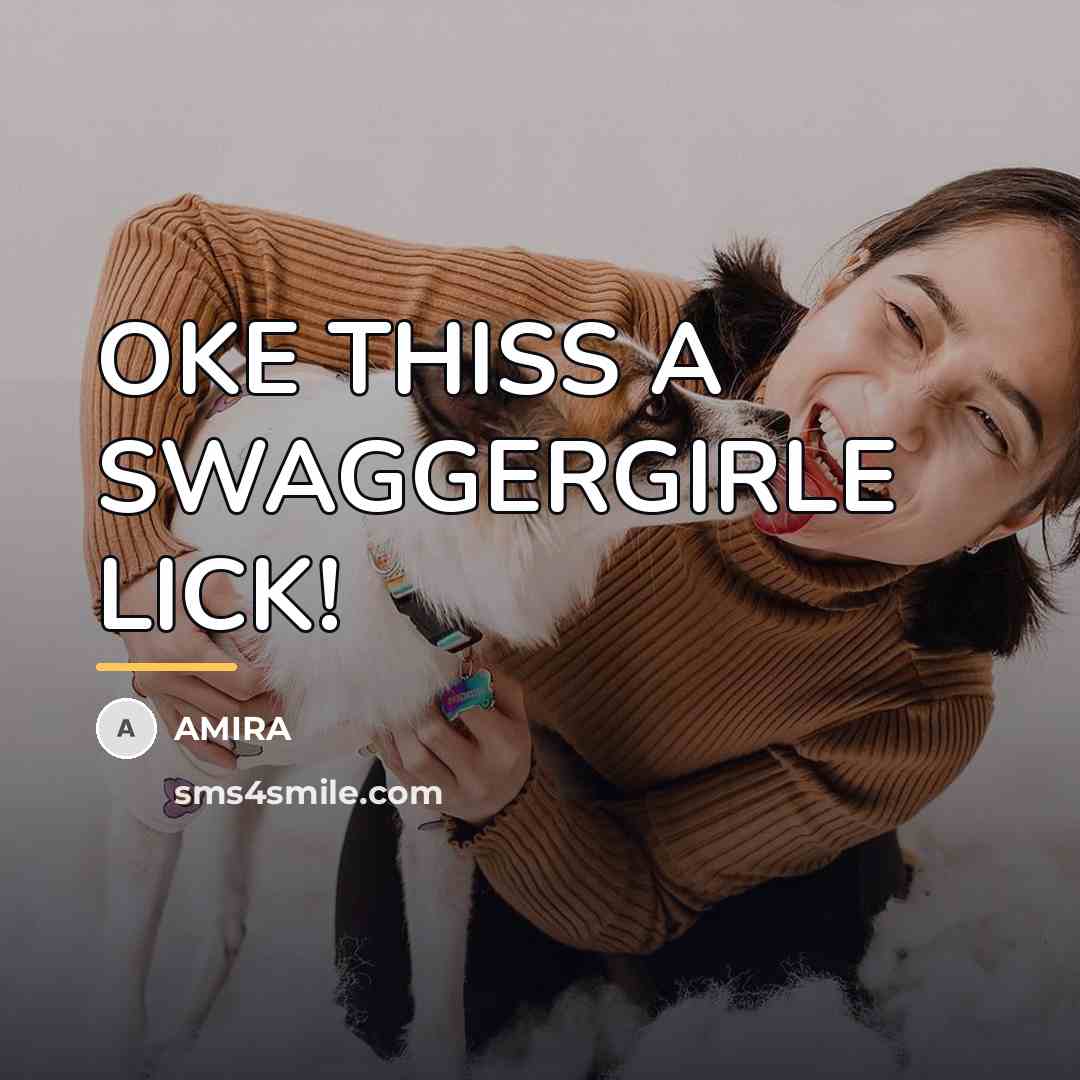 “OKE THISS A SWAGGERGIRLE LICK!…” quote by Amira