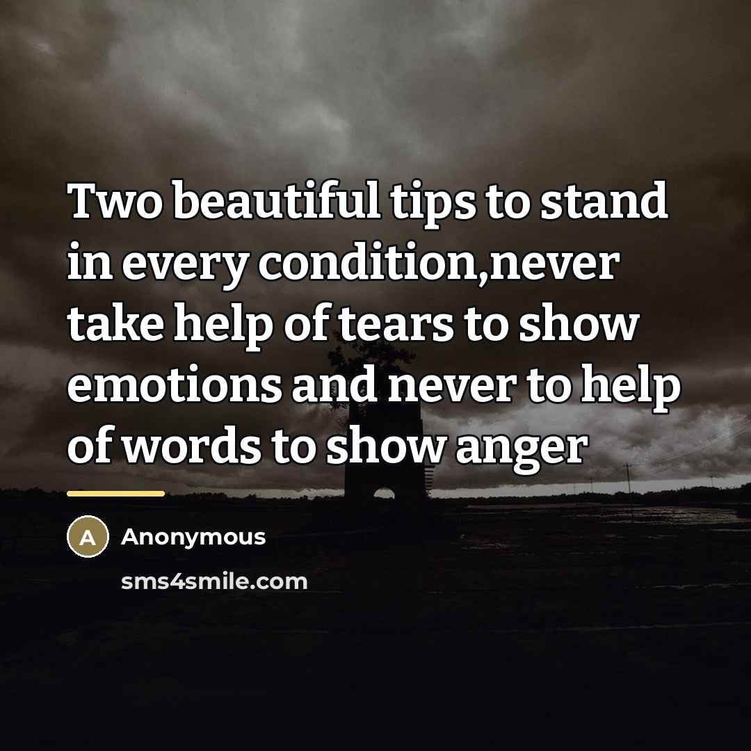 “Two beautiful tips to stand in every condition,never take help…” quote by Anonymous