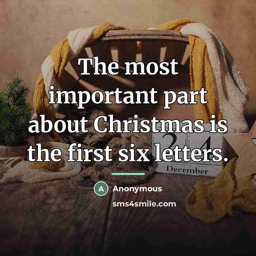 “The most important part about Christmas is the first six…” quote by Anonymous