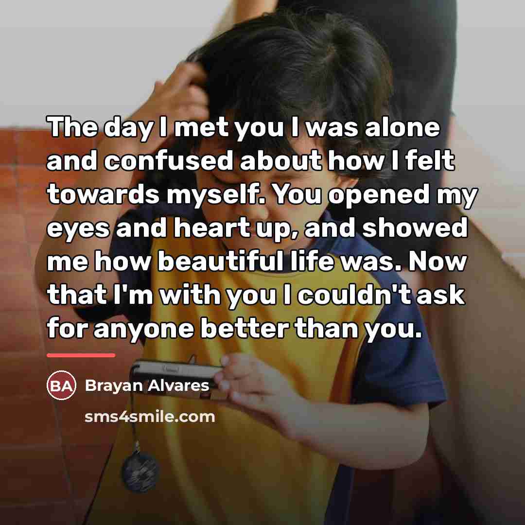 “The day I met you I was alone and confused…” quote by Brayan Alvares