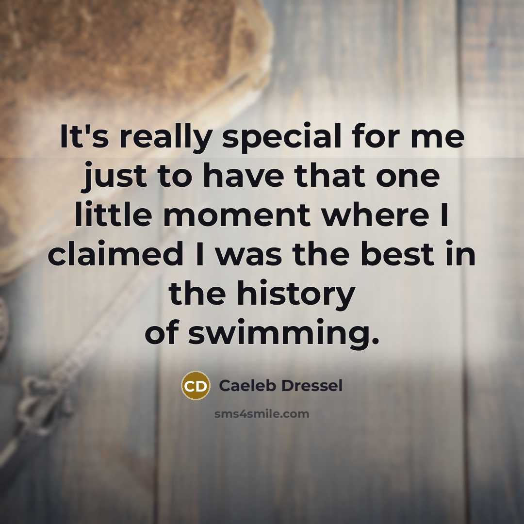 “It's really special for me just to have that one…” quote by Caeleb Dressel