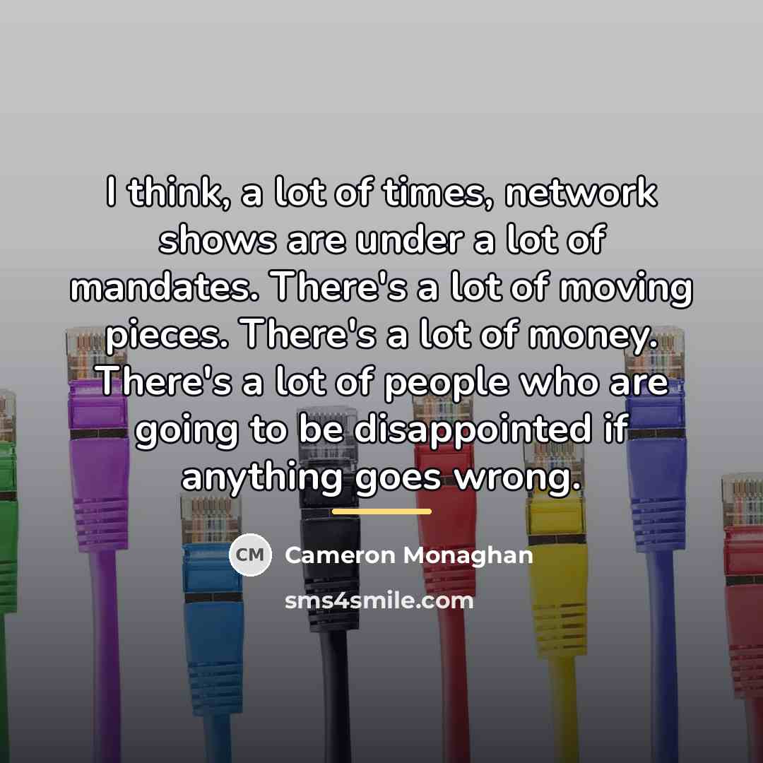 “I think, a lot of times, network shows are under…” quote by Cameron Monaghan