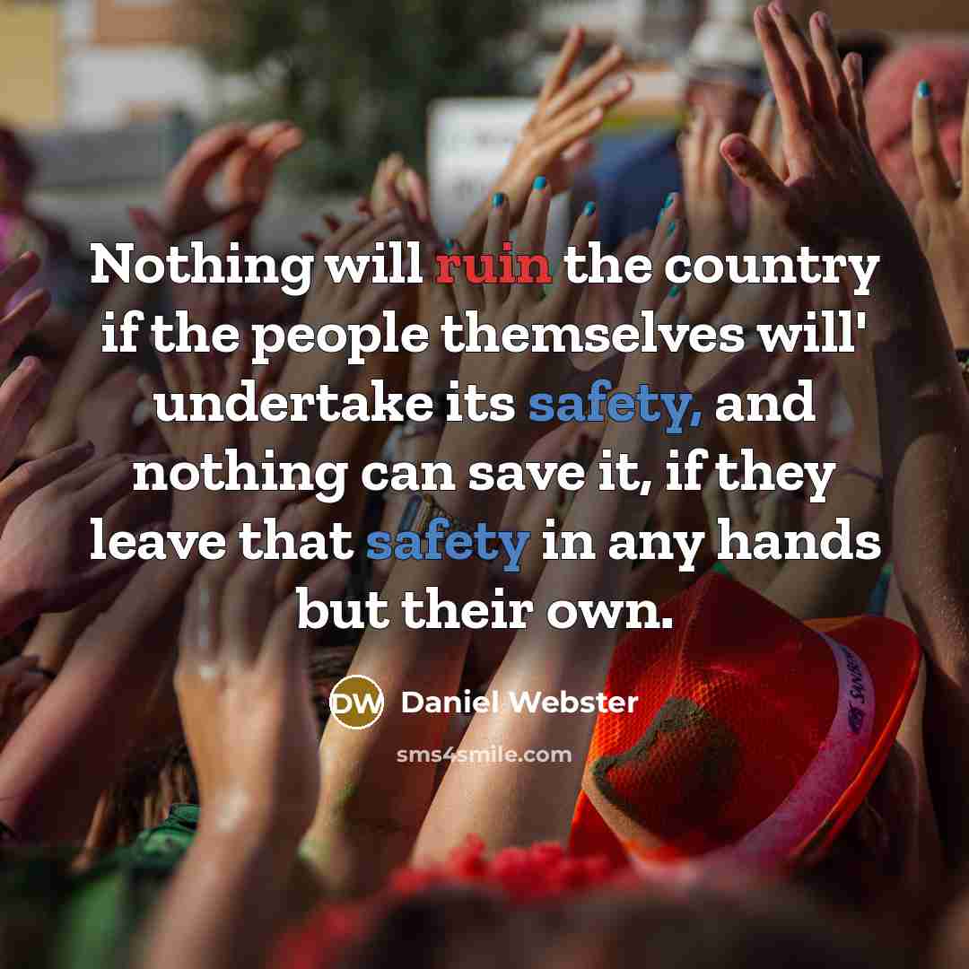 “Nothing will ruin the country if the people themselves will'…” quote by Daniel Webster