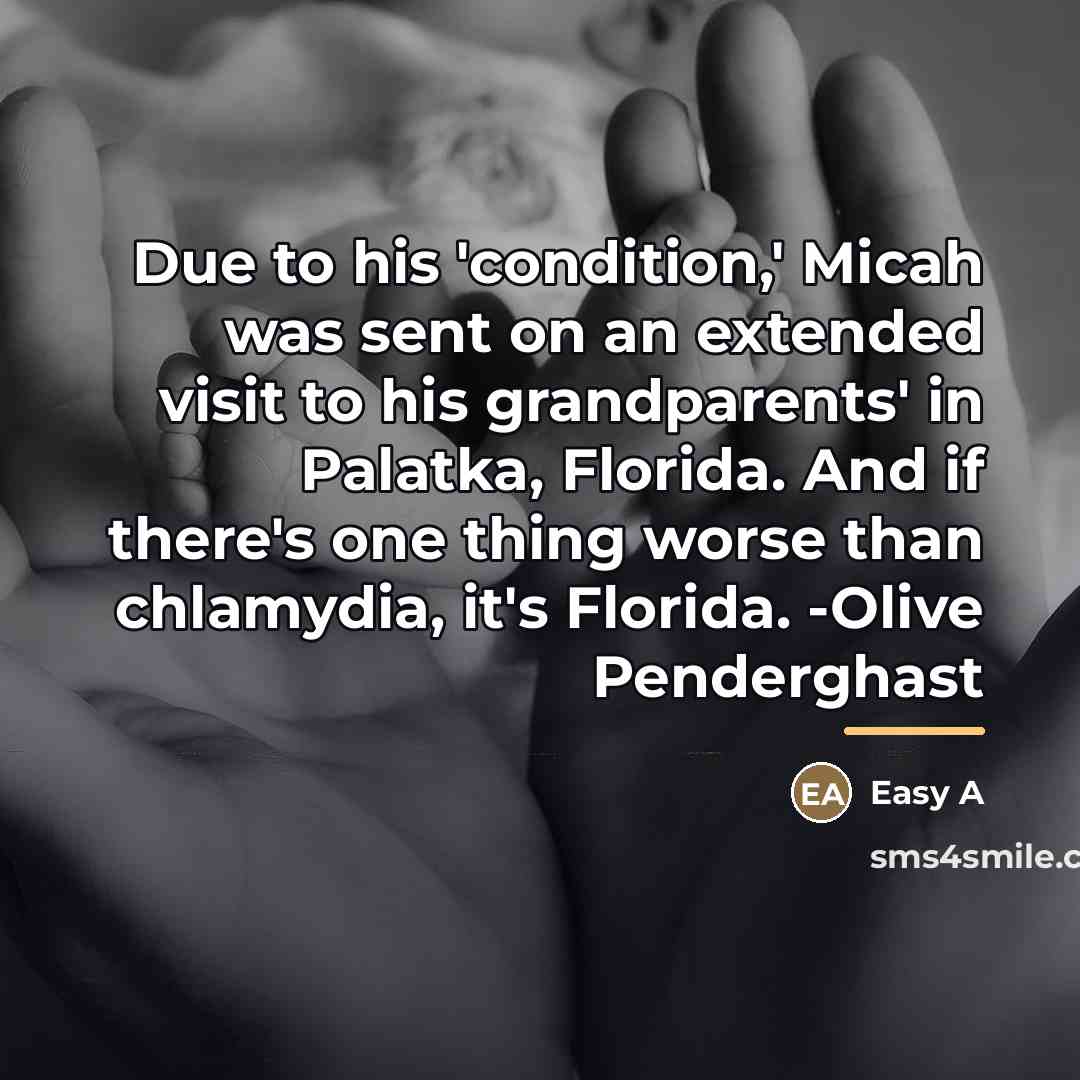 “Due to his 'condition,' Micah was sent on an extended…” quote by Easy A