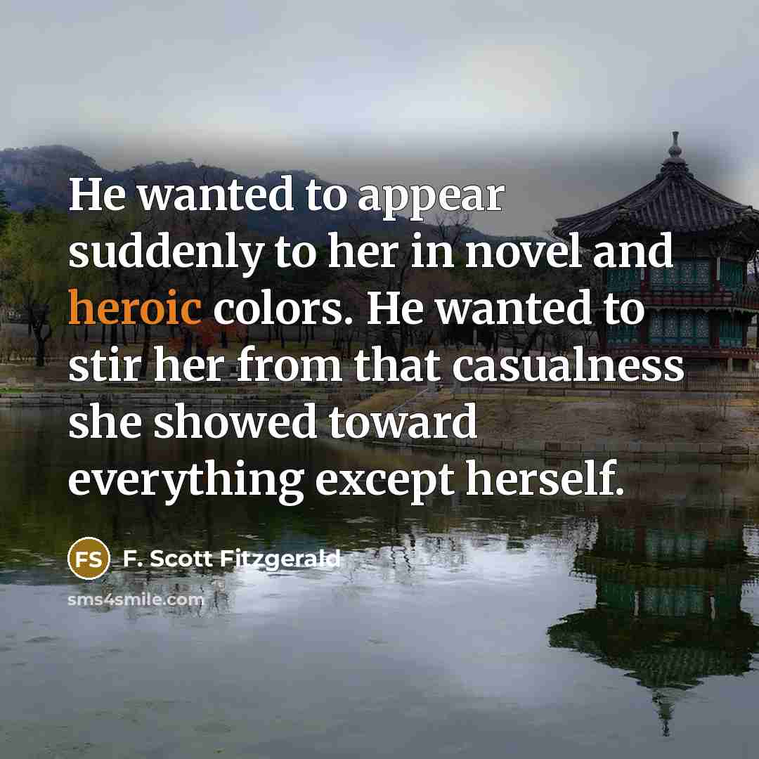 “He wanted to appear suddenly to her in novel and…” quote by F. Scott Fitzgerald