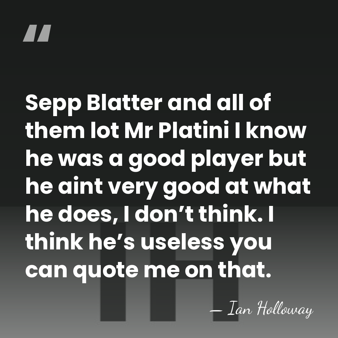 Sepp Blatter and all of them lot Mr Platini I know he&hellip; - Ian Holloway