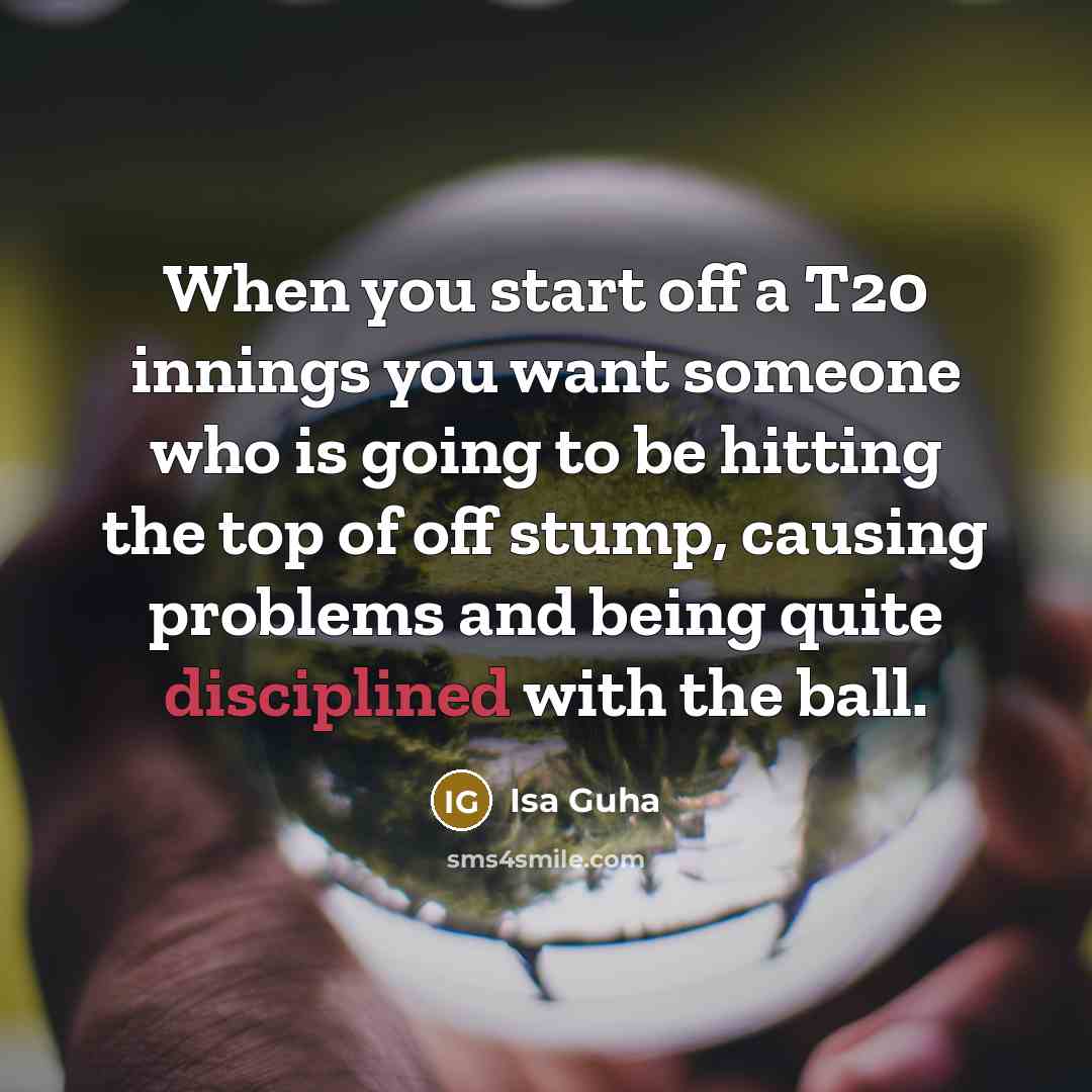 “When you start off a T20 innings you want someone…” quote by Isa Guha