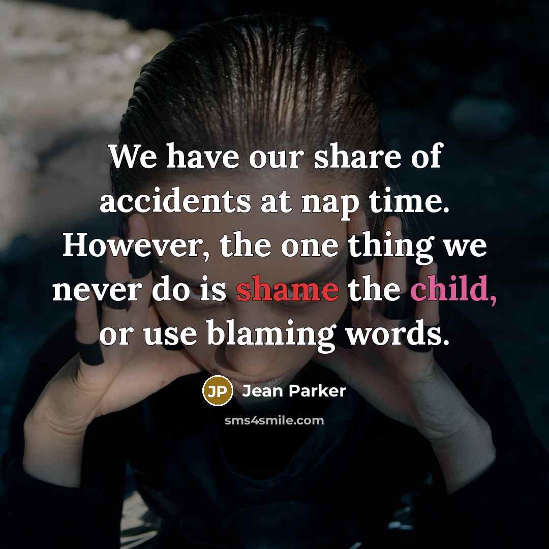 “We have our share of accidents at nap time. However,…” quote by Jean Parker
