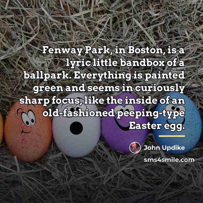 “Fenway Park, in Boston, is a lyric little bandbox of…” quote by John Updike