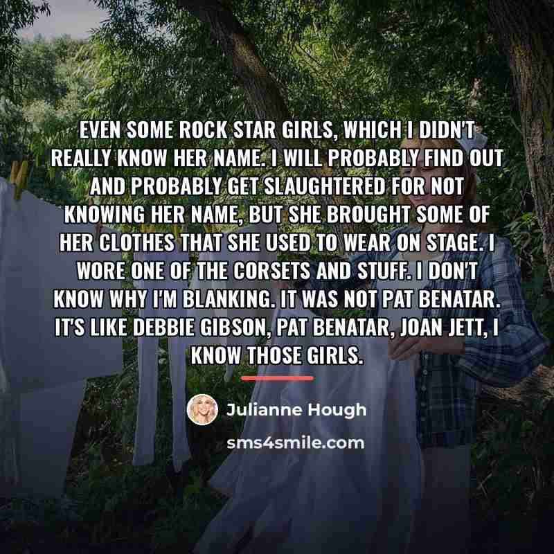 “Even some rock star girls, which I didn't really know…” quote by Julianne Hough