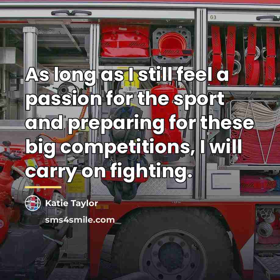 “As long as I still feel a passion for the…” quote by Katie Taylor