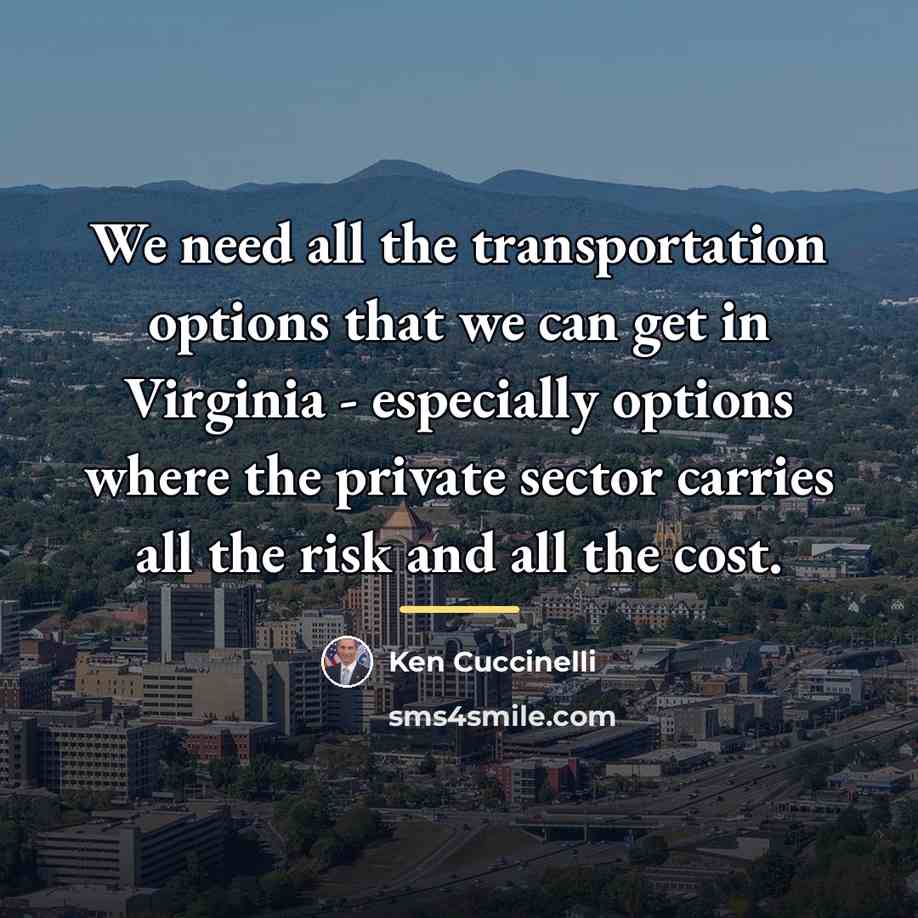 “We need all the transportation options that we can get…” quote by Ken Cuccinelli