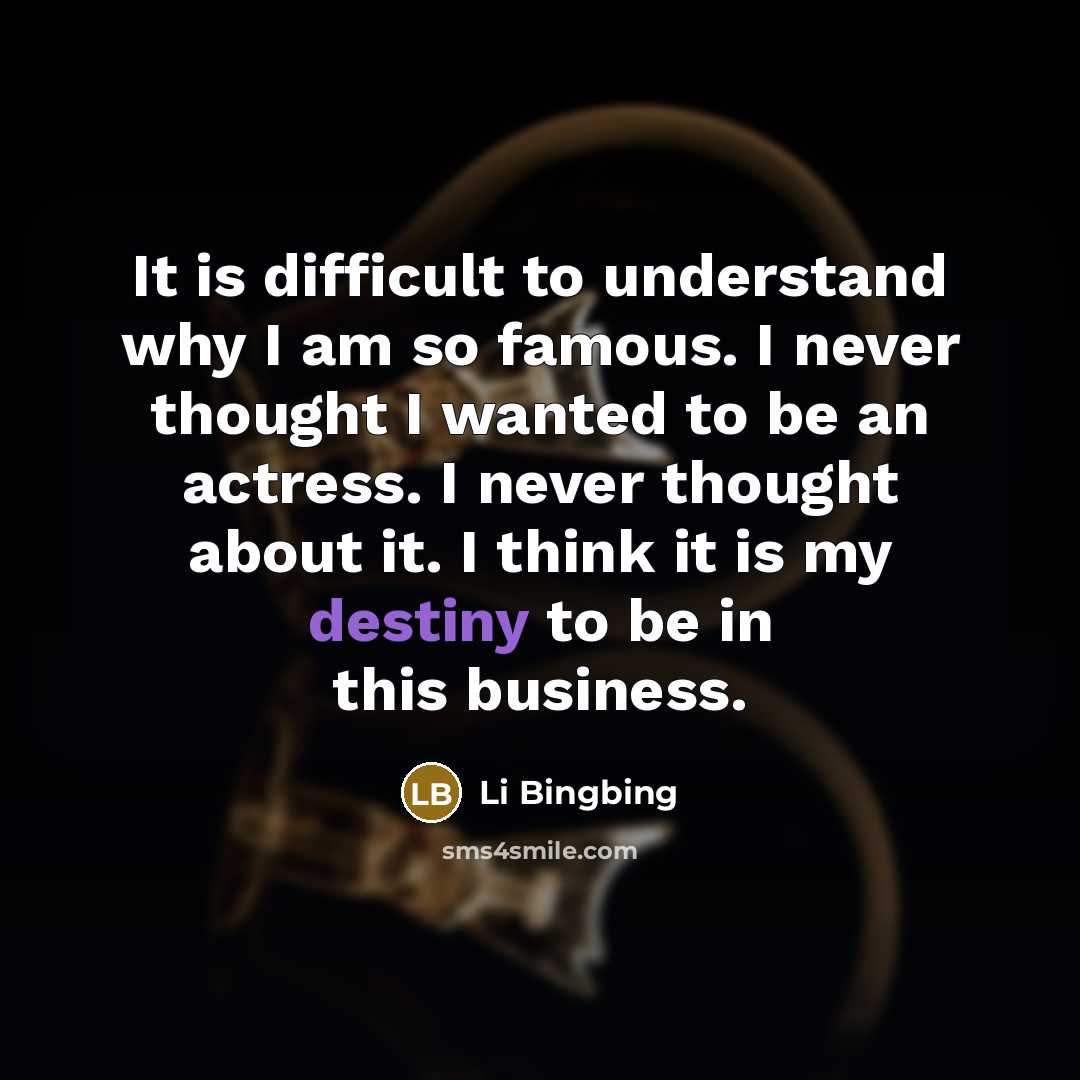 “It is difficult to understand why I am so famous.…” quote by Li Bingbing