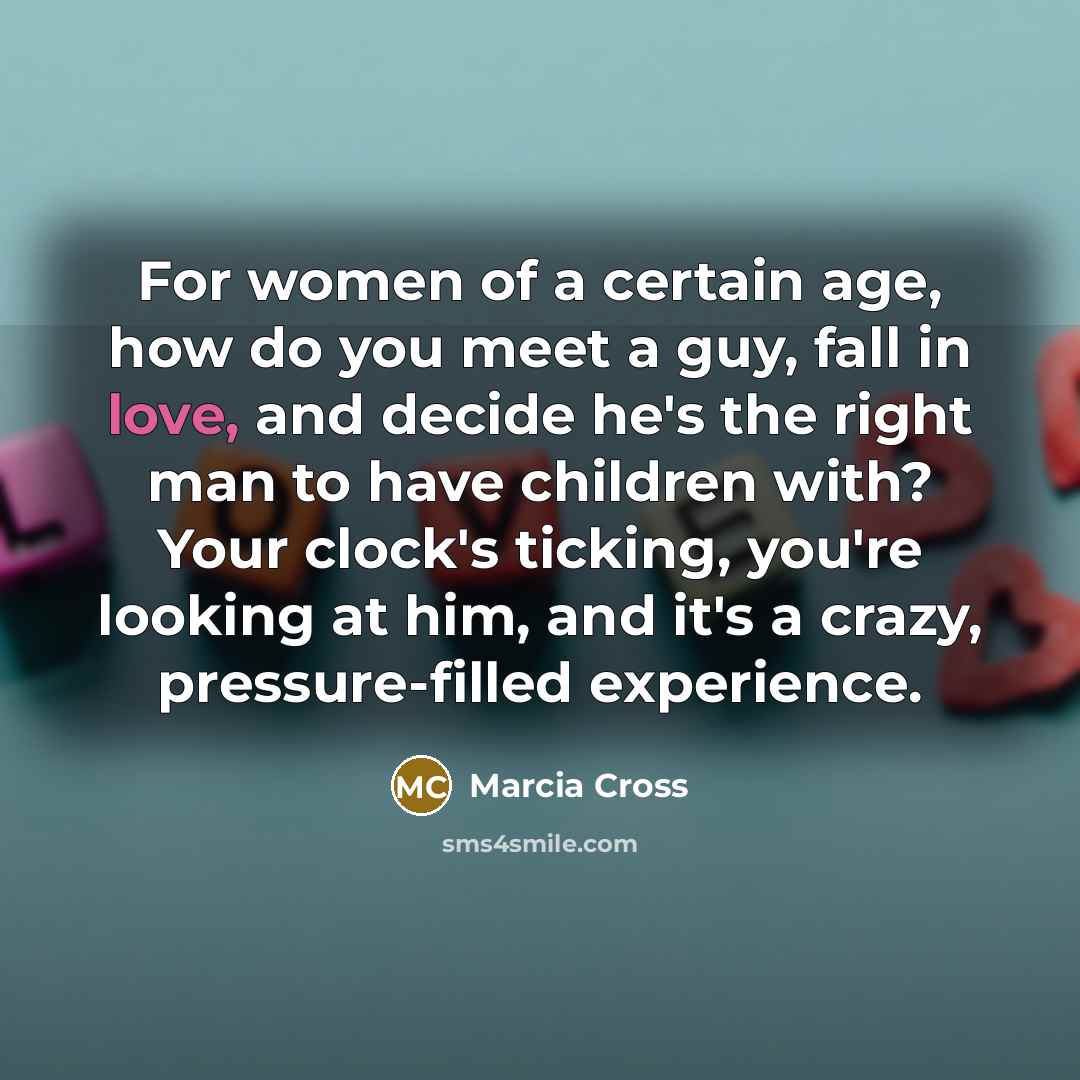 “For women of a certain age, how do you meet…” quote by Marcia Cross