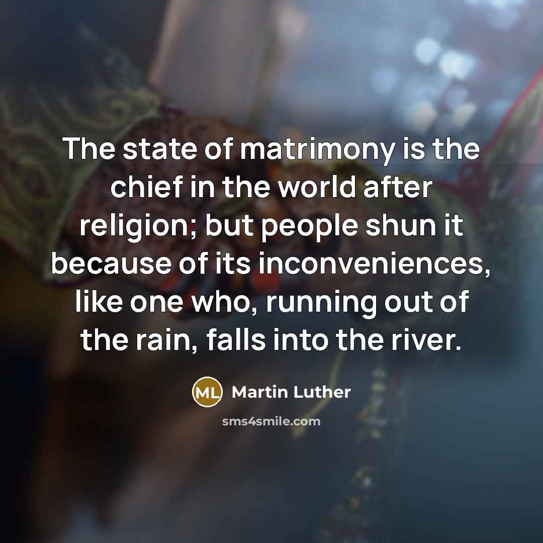 “The state of matrimony is the chief in the world…” quote by Martin Luther