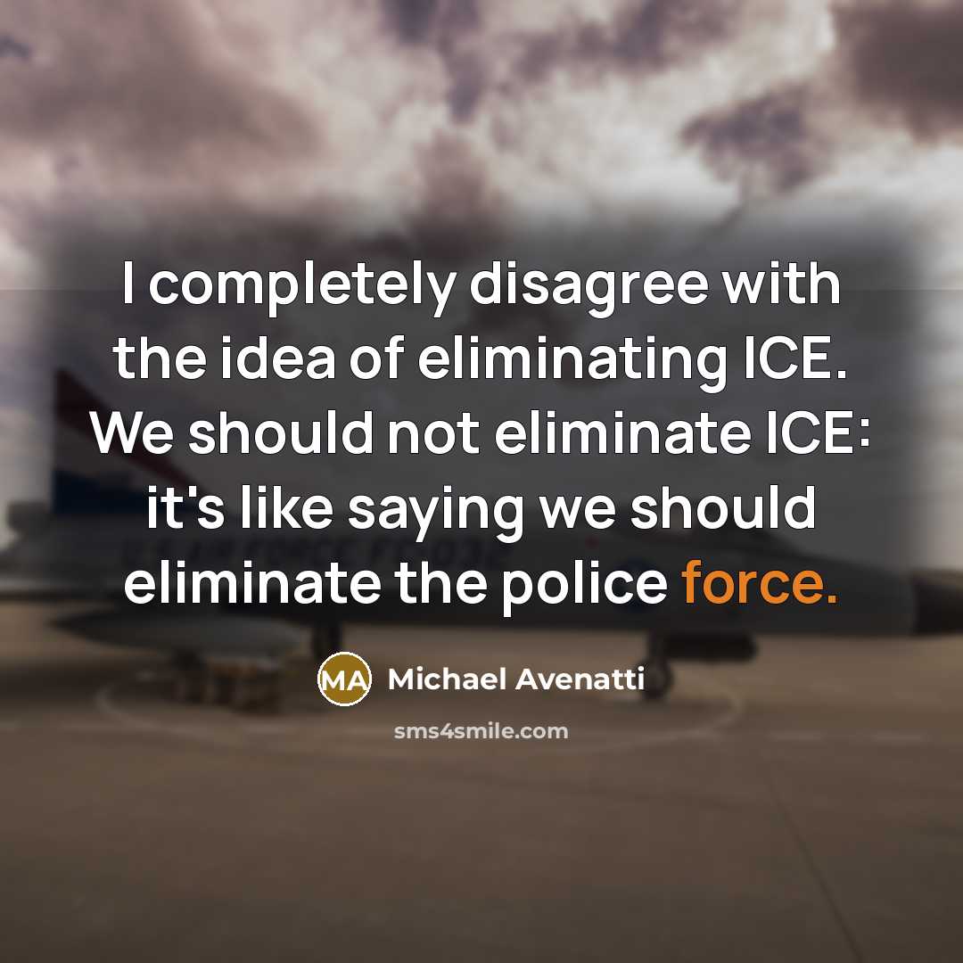 “I completely disagree with the idea of eliminating ICE. We…” quote by Michael Avenatti