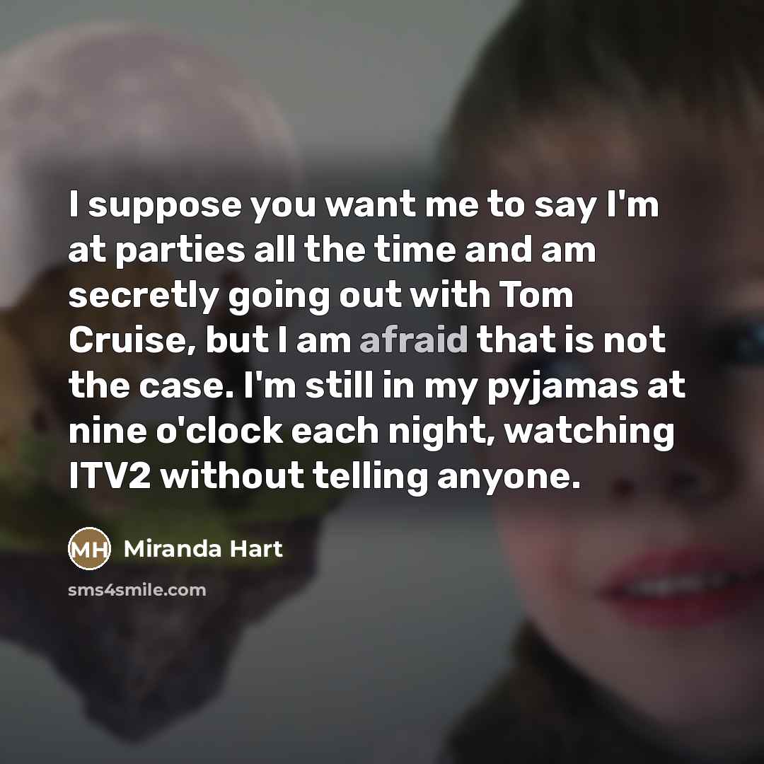 “I suppose you want me to say I'm at parties…” quote by Miranda Hart