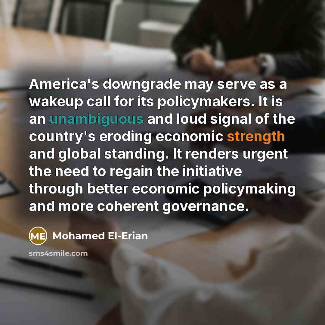 “America's downgrade may serve as a wakeup call for its…” quote by Mohamed El-Erian