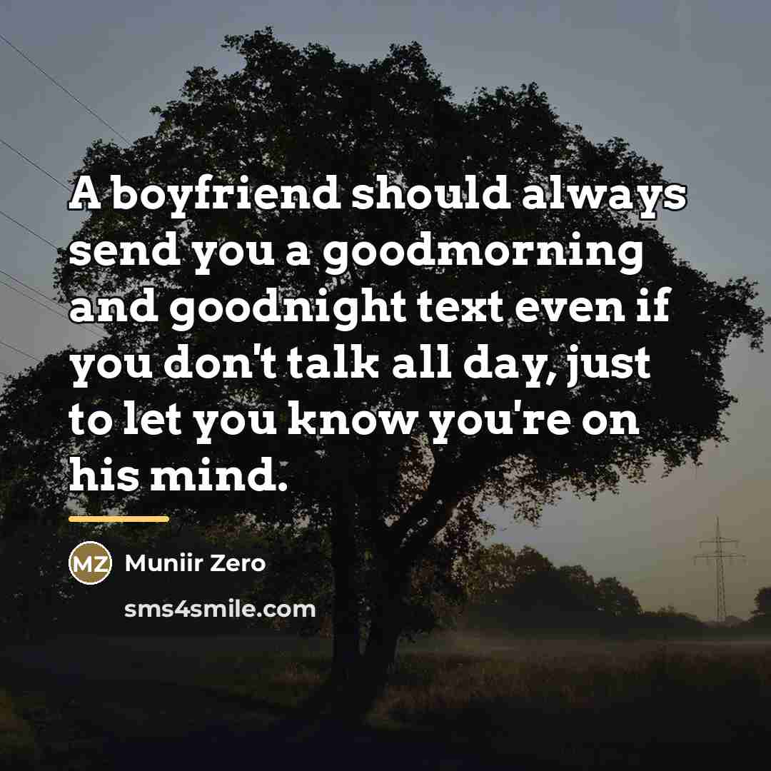 “A boyfriend should always send you a goodmorning and goodnight…” quote by Muniir Zero