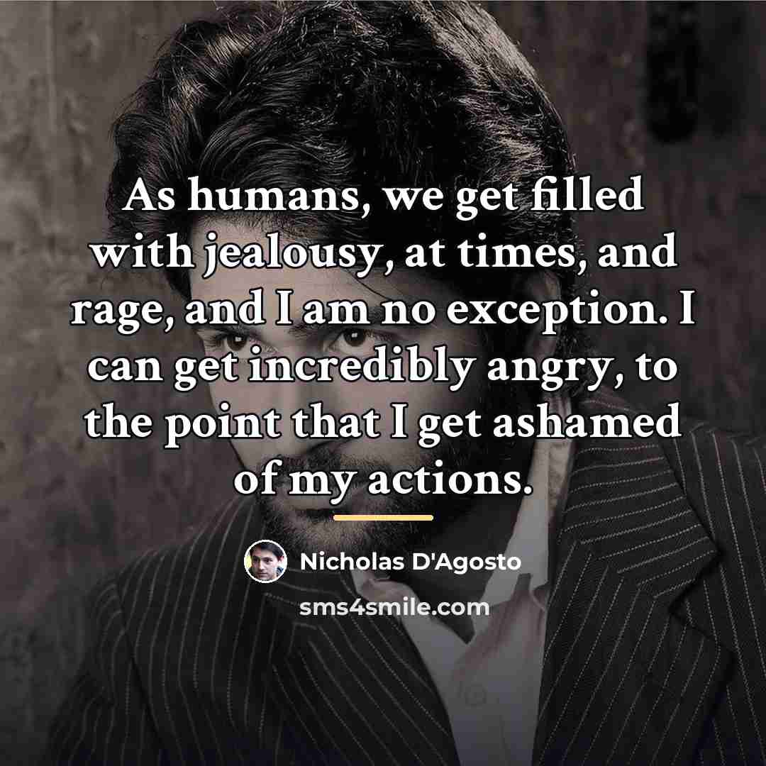 “As humans, we get filled with jealousy, at times, and…” quote by Nicholas D'Agosto
