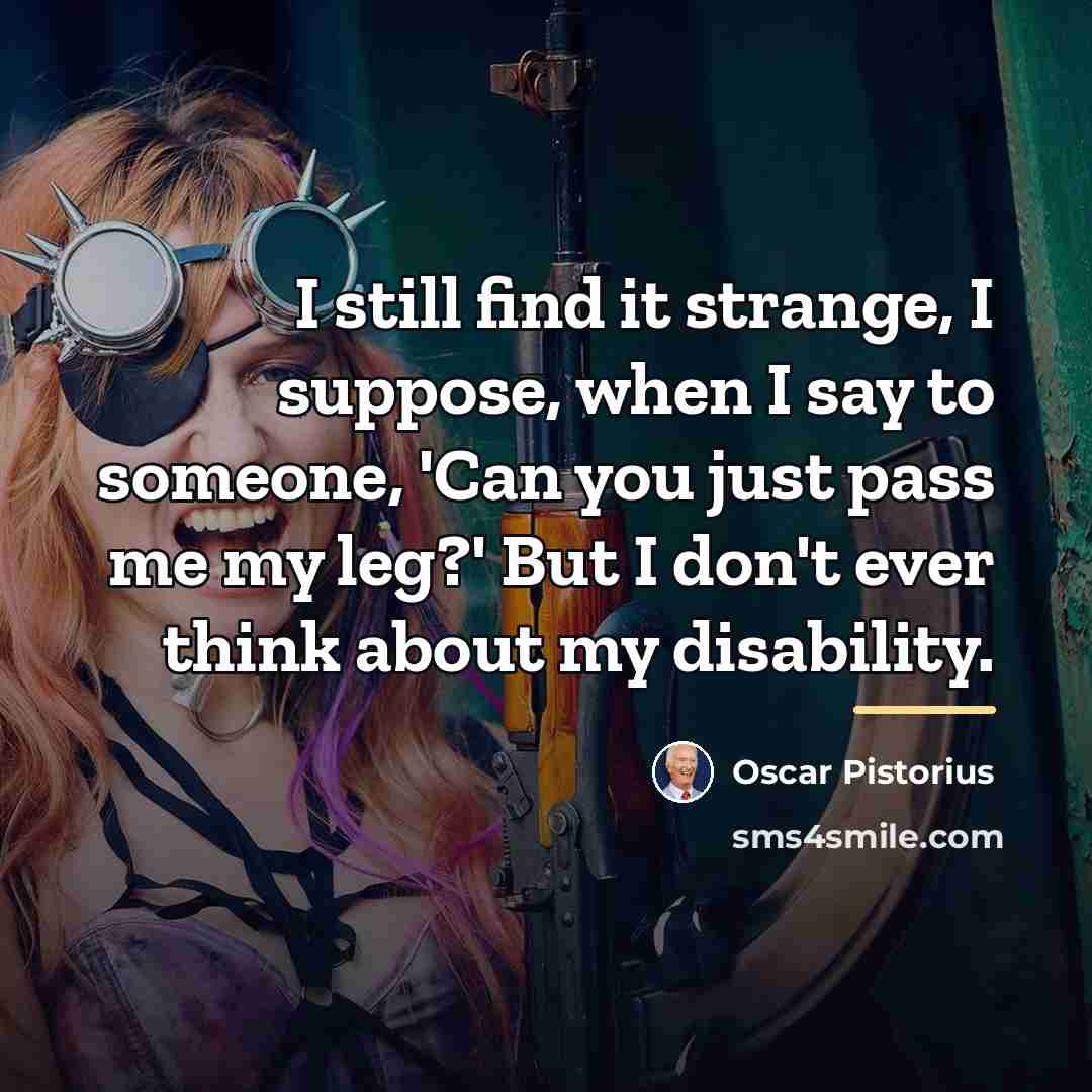 “I still find it strange, I suppose, when I say…” quote by Oscar Pistorius