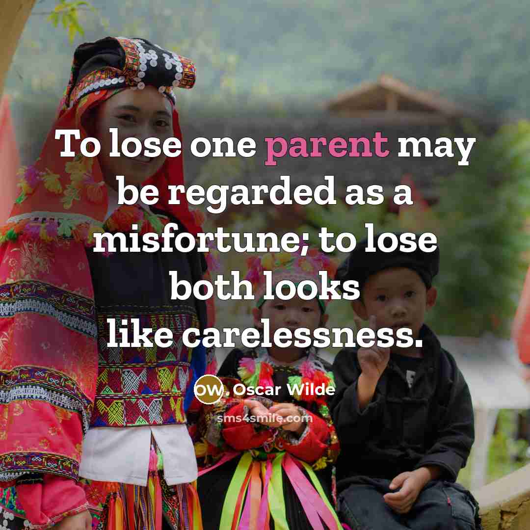 “To lose one parent may be regarded as a misfortune;…” quote by Oscar Wilde