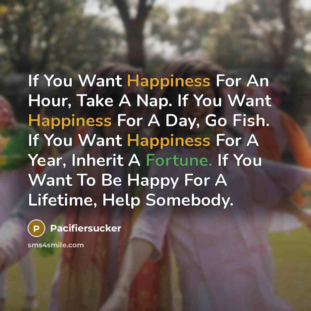“If You Want Happiness For An Hour, Take A Nap.…” quote by Pacifiersucker