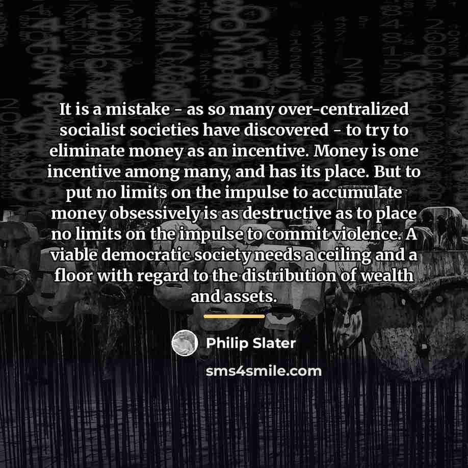“It is a mistake - as so many over-centralized socialist…” quote by Philip Slater