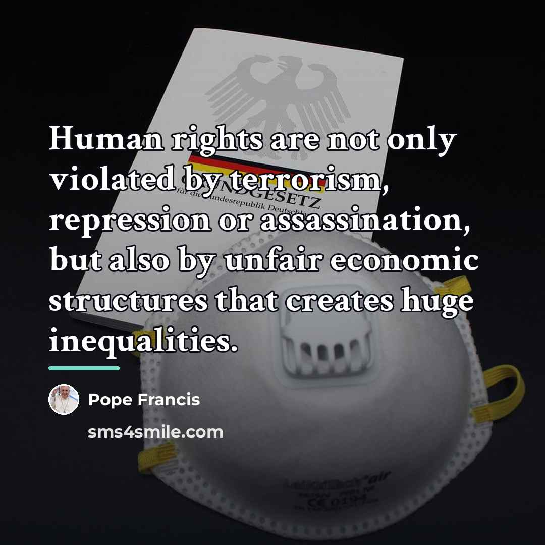 “Human rights are not only violated by terrorism, repression or…” quote by Pope Francis