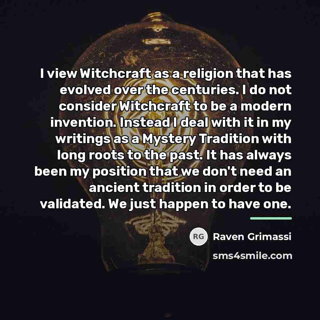 “I view Witchcraft as a religion that has evolved over…” quote by Raven Grimassi