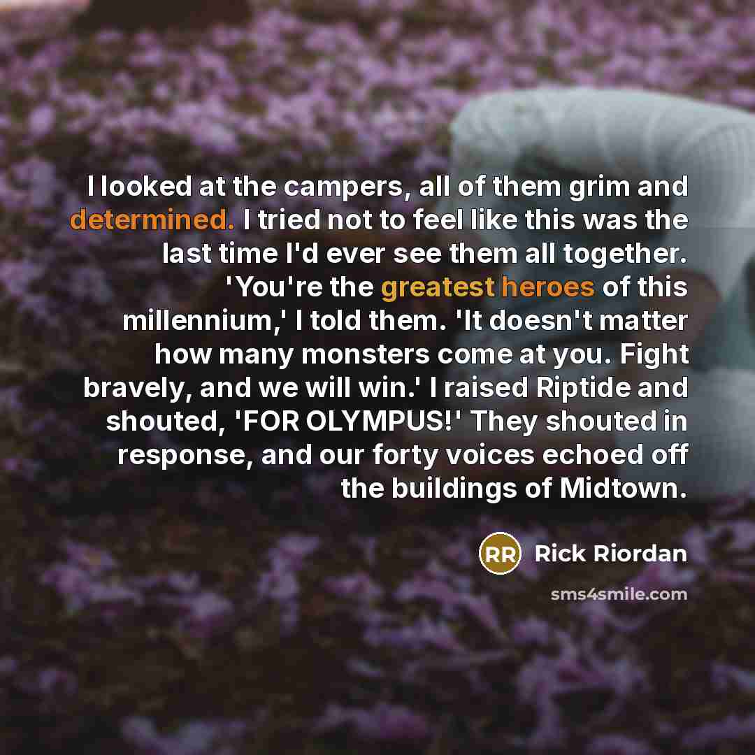 “I looked at the campers, all of them grim and…” quote by Rick Riordan