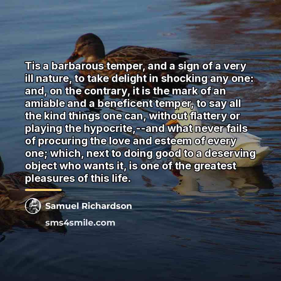 “Tis a barbarous temper, and a sign of a very…” quote by Samuel Richardson