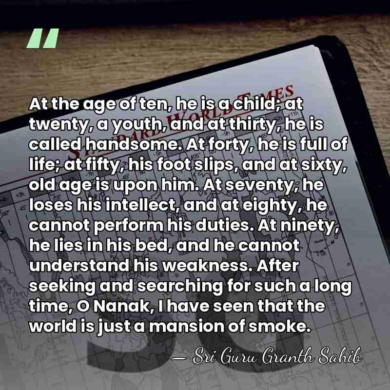 At the age of ten, he is a child; at twenty, a&hellip; - Sri Guru Granth Sahib