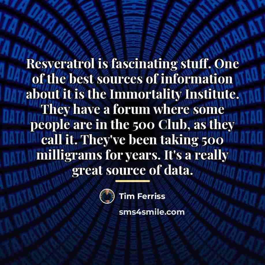 “Resveratrol is fascinating stuff. One of the best sources of…” quote by Tim Ferriss