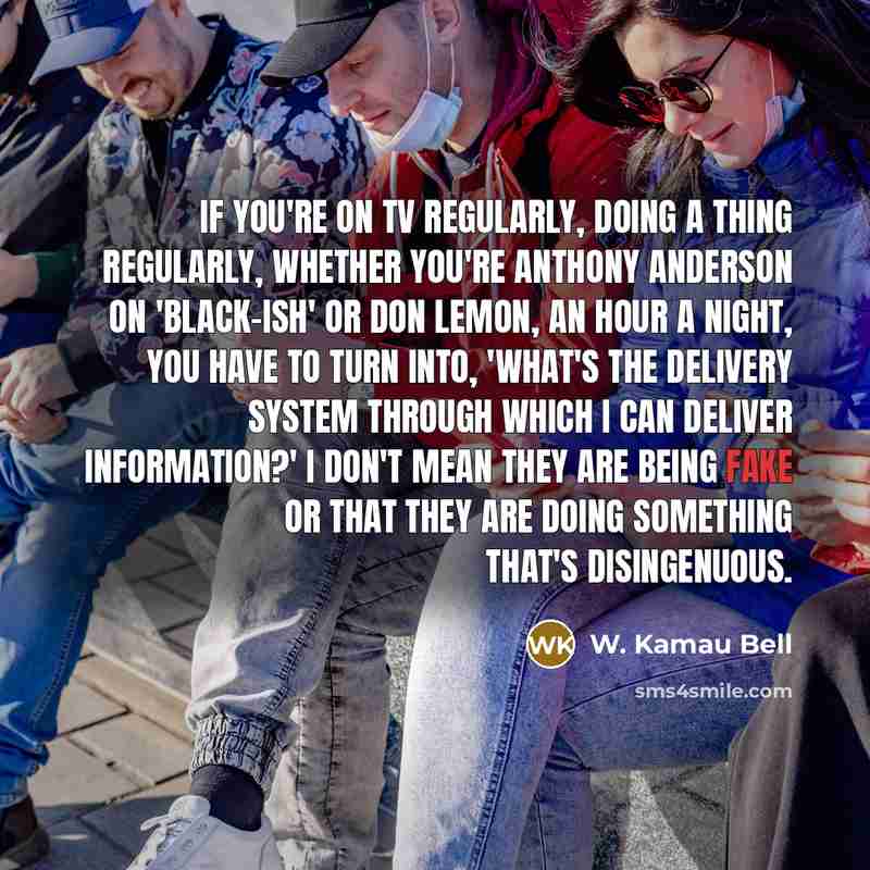 “If you're on TV regularly, doing a thing regularly, whether…” quote by W. Kamau Bell