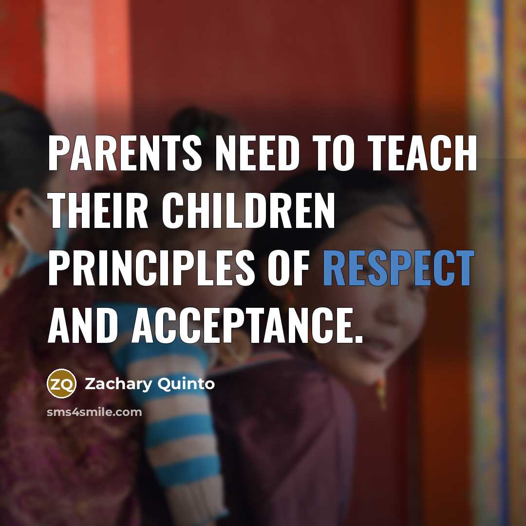 “Parents need to teach their children principles of respect and…” quote by Zachary Quinto