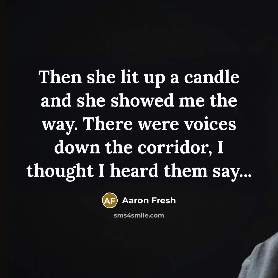 “Then she lit up a candle and she showed me…” quote by Aaron Fresh