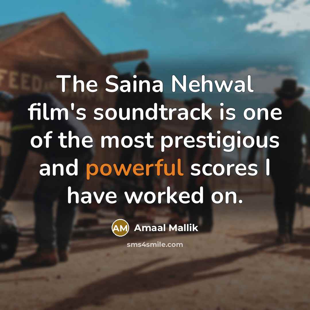 “The Saina Nehwal film's soundtrack is one of the most…” quote by Amaal Mallik