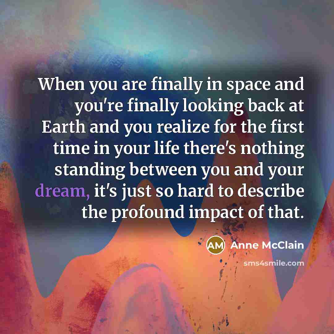“When you are finally in space and you're finally looking…” quote by Anne McClain