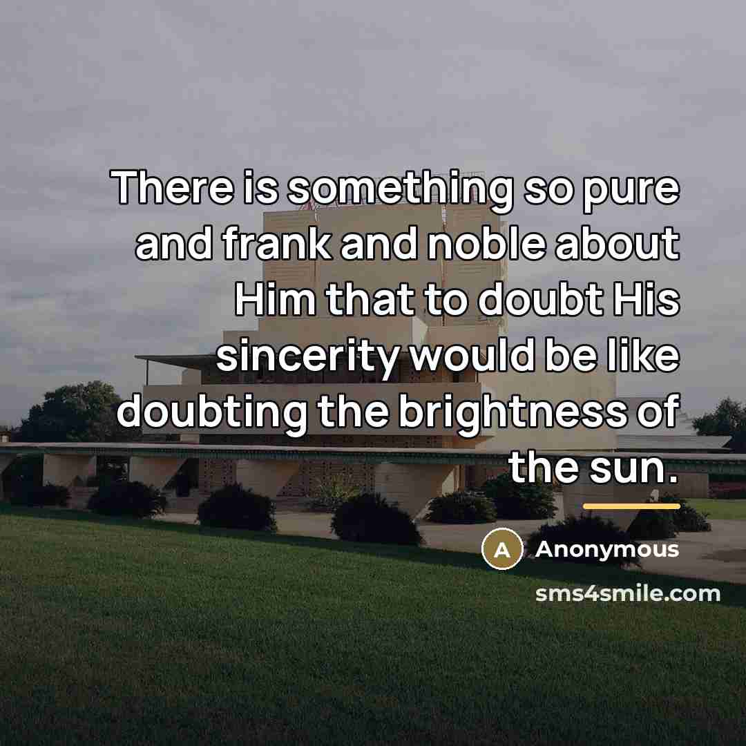“There is something so pure and frank and noble about…” quote by Anonymous