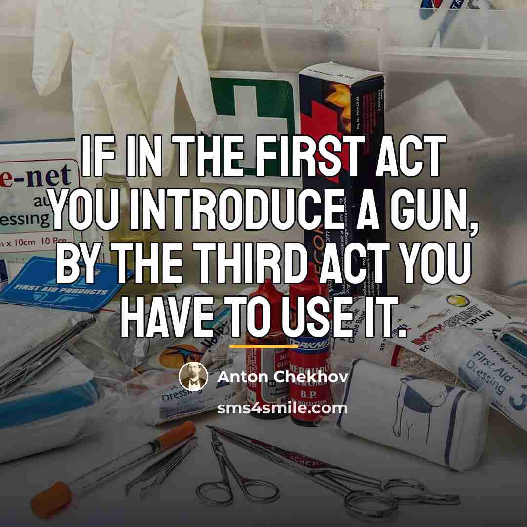 “If in the first act you introduce a gun, by…” quote by Anton Chekhov
