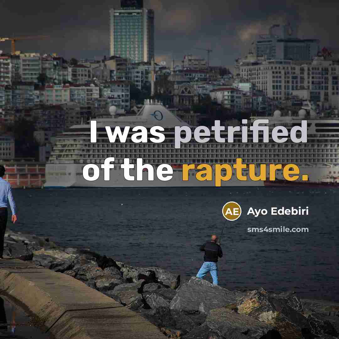“I was petrified of the rapture.…” quote by Ayo Edebiri