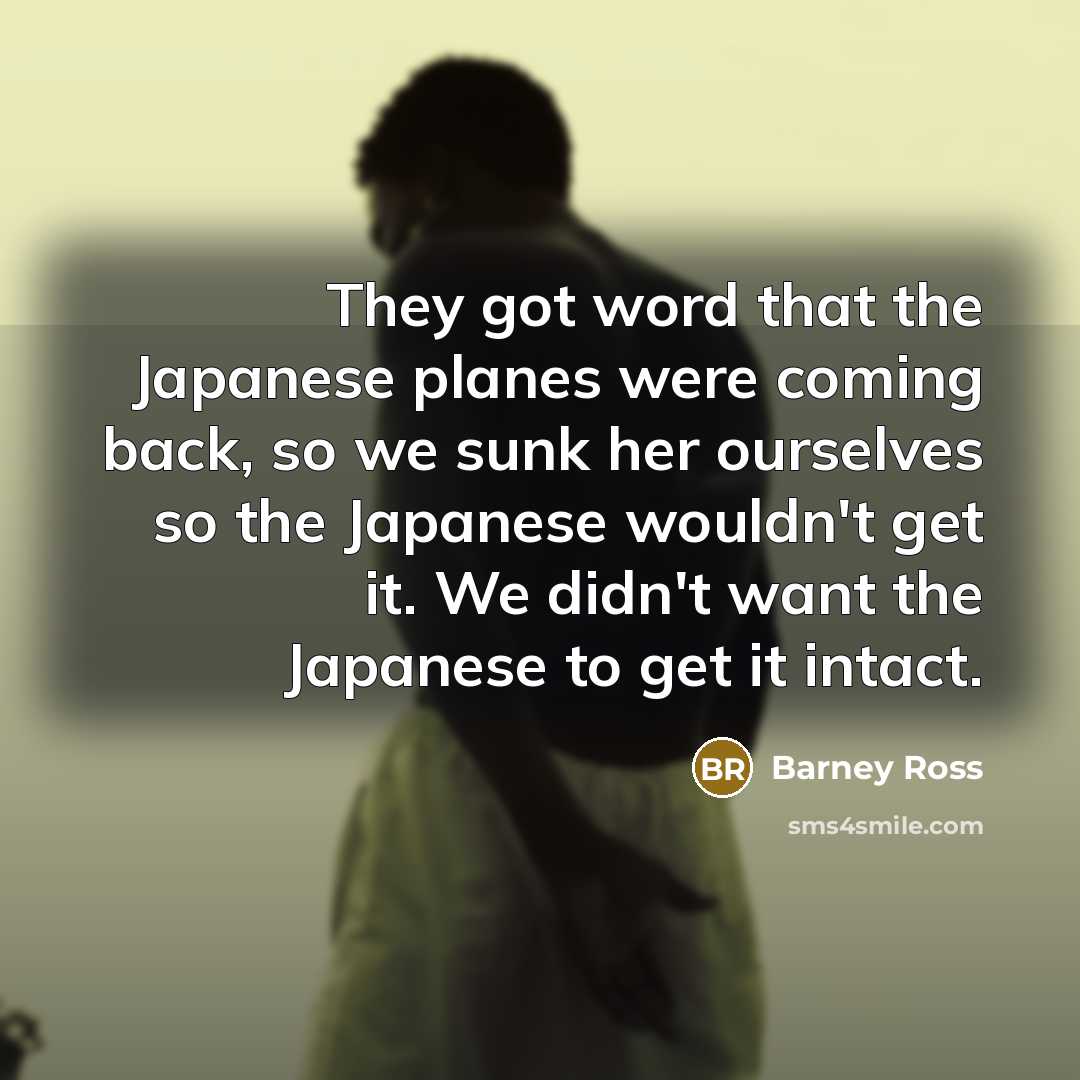 “They got word that the Japanese planes were coming back,…” quote by Barney Ross