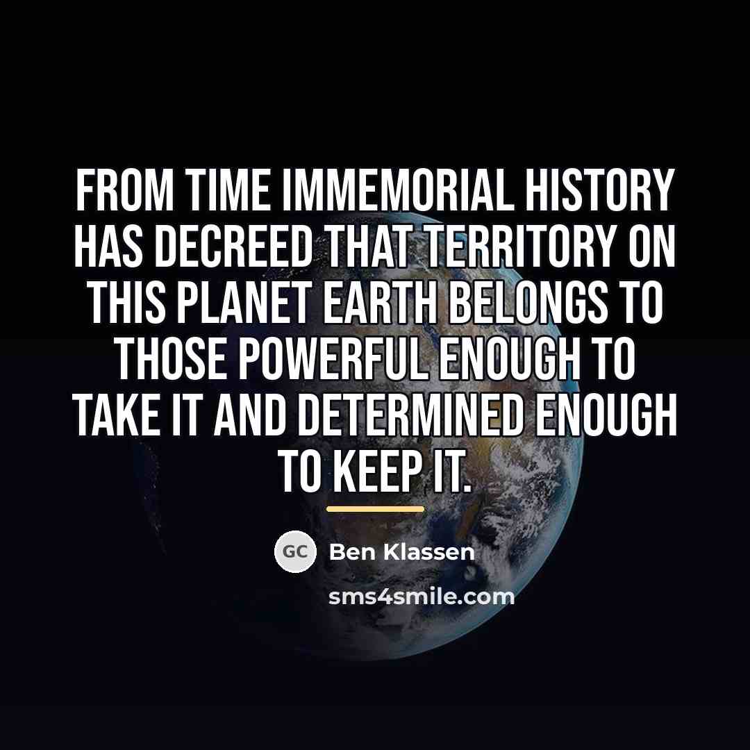 “From time immemorial History has decreed that territory on this…” quote by Ben Klassen