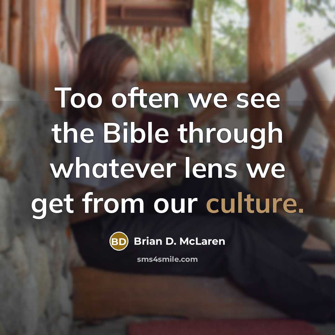 “Too often we see the Bible through whatever lens we…” quote by Brian D. McLaren