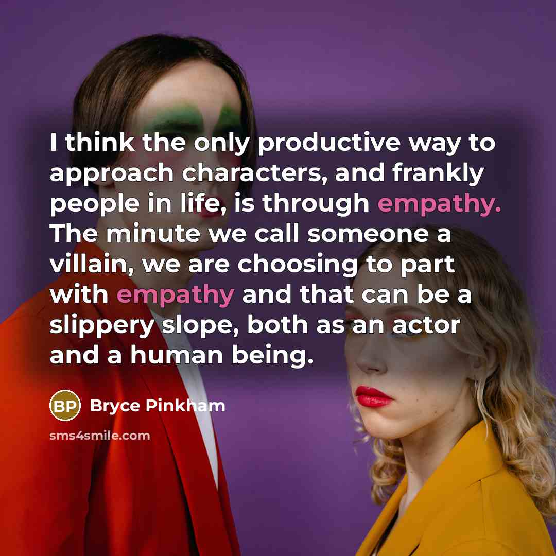 “I think the only productive way to approach characters, and…” quote by Bryce Pinkham