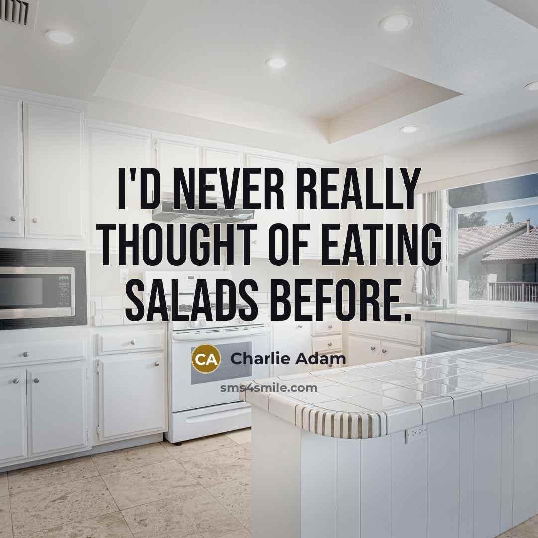“I'd never really thought of eating salads before.…” quote by Charlie Adam