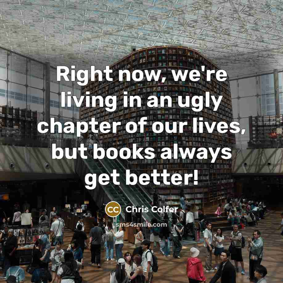 “Right now, we're living in an ugly chapter of our…” quote by Chris Colfer