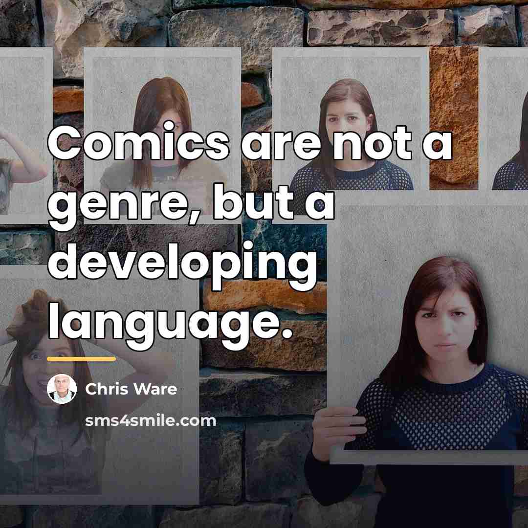“Comics are not a genre, but a developing language.…” quote by Chris Ware